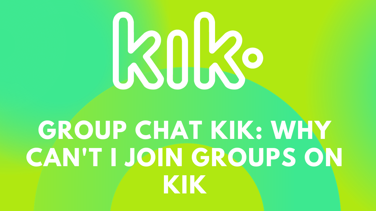 Group Chat Kik Why can't I join Groups on KIK [FIXED] Geekytoes